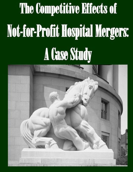 The Competitive Effects of Not-for-Profit Hospital Mergers: A Case Study