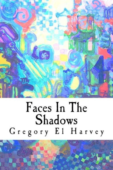 Faces In The Shadows: Large Print Edition Large Print
