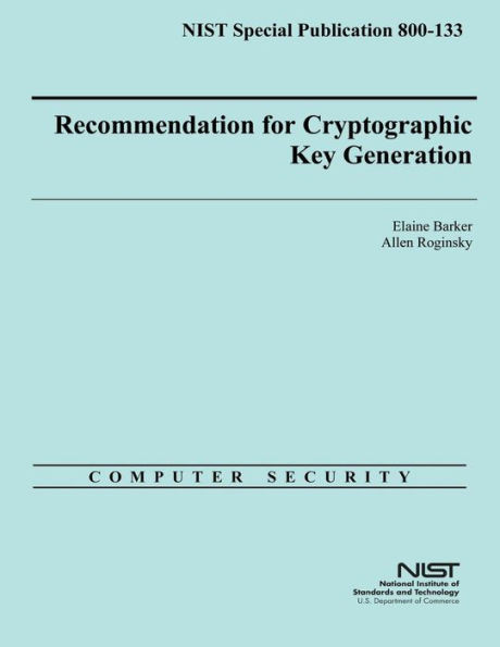 NIST Special Publication 800-133 Recommendation for Cryptographic Key Generation