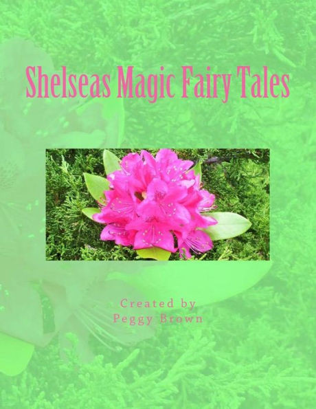 Shelseas Magic Fairy Tales