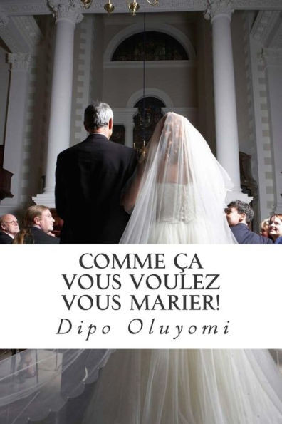 Comme Ã§a vous voulez vous marier!: 10 piliers pour un mariage solide