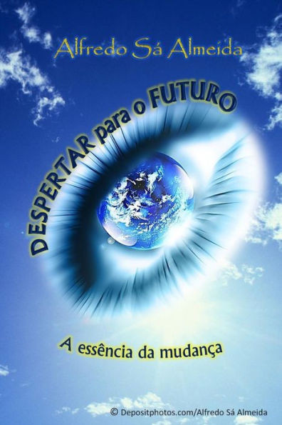 Despertar para o Futuro: A essência da mudança