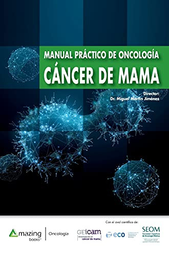 Manual Prã¡Ctico De Oncologã­A: Cã¡Ncer De Mama (Spanish Edition)
