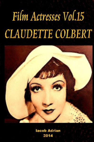 Film Actresses Vol.15 CLAUDETTE COLBERT: Part 1