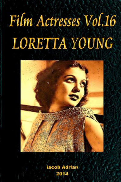 Film Actresses Vol.16 LORETTA YOUNG: Part 1