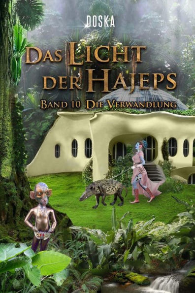 Das Licht der Hajeps: Die Verwandlung