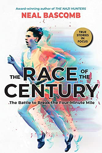 The Race Of The Century: The Battle To Break The Four-Minute Mile (Scholastic Focus)