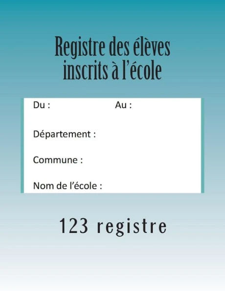 Registre des Ã©lÃ¨ves inscrits Ã  l'Ã©cole