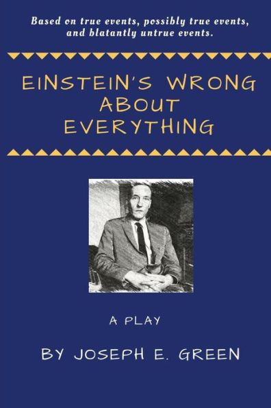 Einstein's Wrong About Everything