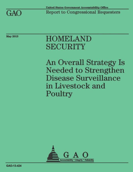 Homeland Security: An Overall Strategy Is Needed to Strengthen Disease Surveillance in Livestock and Poultry