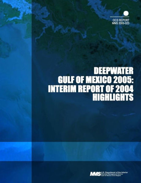 Deepwater Gulf of Mexico 2005: Interim Report of 2004 Highlights