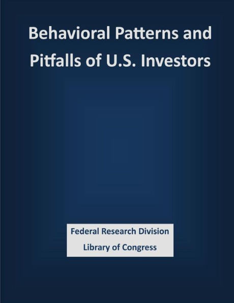 Behavioral Patterns and Pitfalls of U.S. Investors