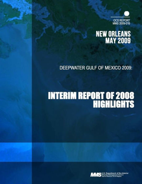 Deepwater Gulf of Mexico 2009: Interim Report of 2008 Highlights