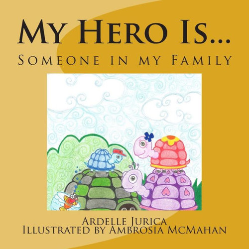 My Hero Is...: Someone in my family