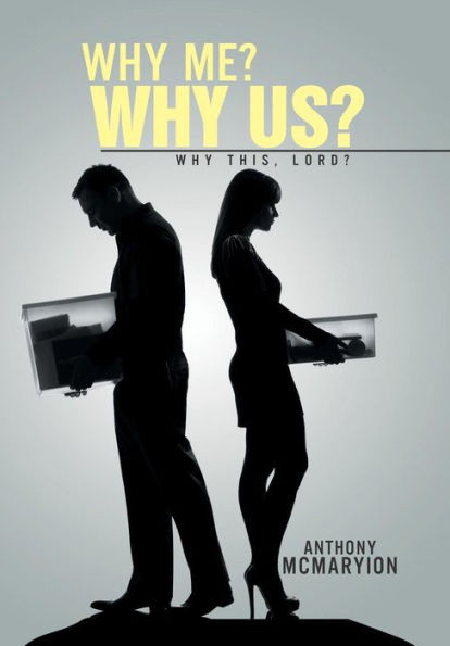 Why Me? Why Us?: Why This, Lord?