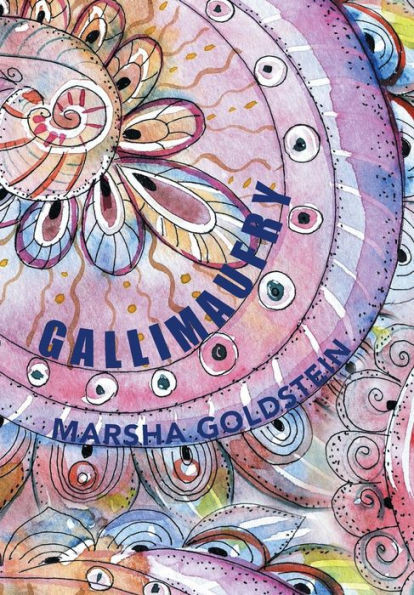 Gallimaufry: A Collection of Short Stories, Poems, Lyrics, Memoirs and Rants