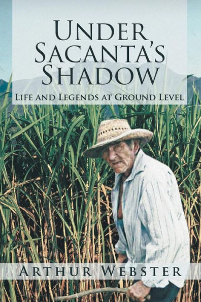 Under Sacanta's Shadow: Life and Legends at Ground Level