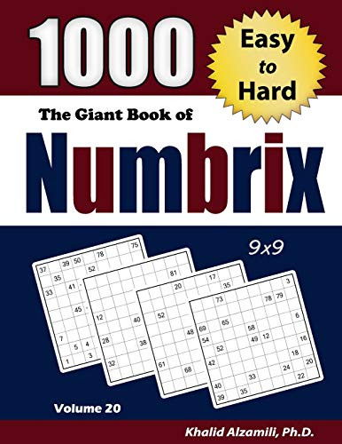 The Giant Book Of Numbrix: 1000 Easy To Hard : (9X9) Puzzles (Adult Activity Books Series)