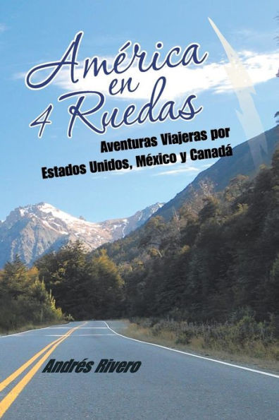 América en 4 Ruedas: Aventuras Viajeras por Estados Unidos, México y Canadá
