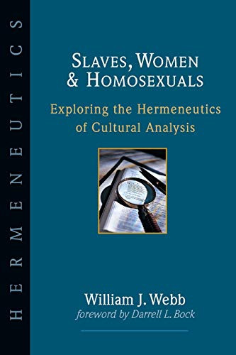 Slaves, Women & Homosexuals: Exploring The Hermeneutics Of Cultural Analysis