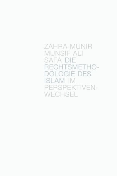 Die Rechtsmethodologie des Islam im Perspektivenwechsel