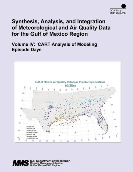 Synthesis, Analysis, and Integration of Meteorological and Air Quality Data for the Gulf of Mexico Region: Volume IV: CART Analysis of Modeling Episod