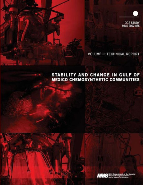 Stability and Change in Gulf of Mexico Chemosynthetic Communities Volume 2: Technical Report