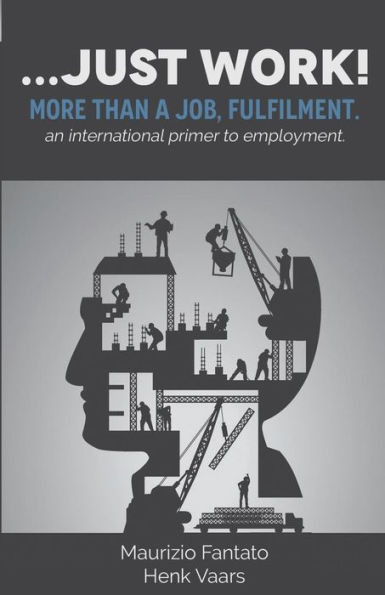 ...just work!: More than a job, fulfilment