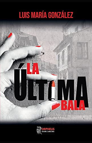 La ??Ltima Bala (Spanish Edition)