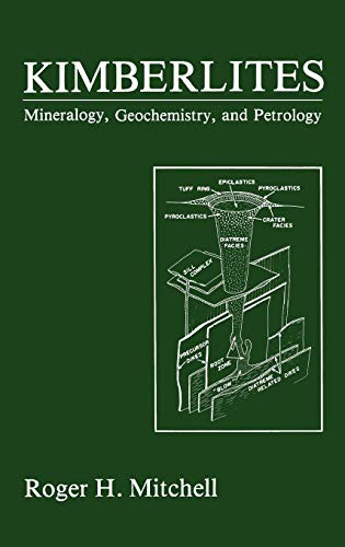 Kimberlites: Mineralogy, Geochemistry, And Petrology