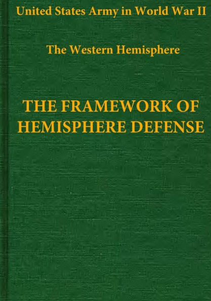 The Western Hemisphere: The Framework of Hemisphere Defense