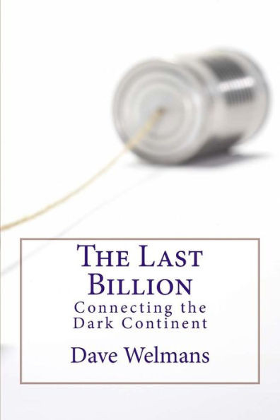 The Last Billion: Connecting the Dark Continent