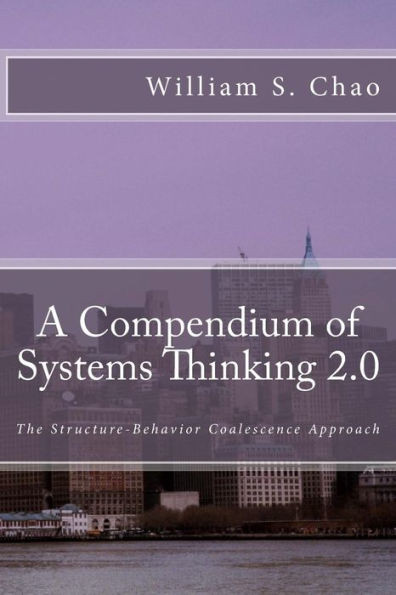 A Compendium of Systems Thinking 2.0: The Structure-Behavior Coalescence Approach