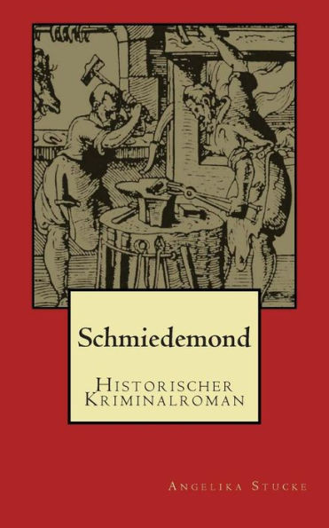 Schmiedemond: Historischer Kriminalroman
