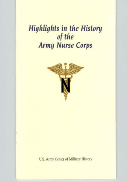 Highlights in the History of the Army Nurse Corps
