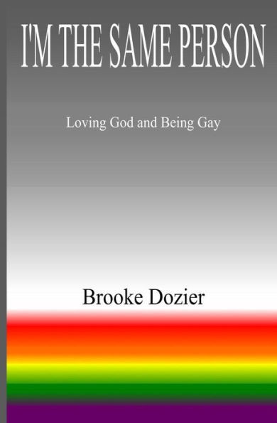 I'm The Same Person: Loving God and Being Gay