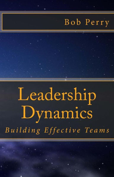 Leadership Dynamics: Building Effective Teams