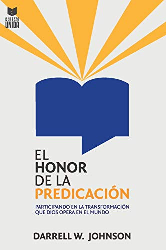 El Honor De La Predicaciã³N (Spanish Edition)