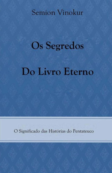 Os Segredos do Livro Eterno: O Significado das Histórias do Pentateuco