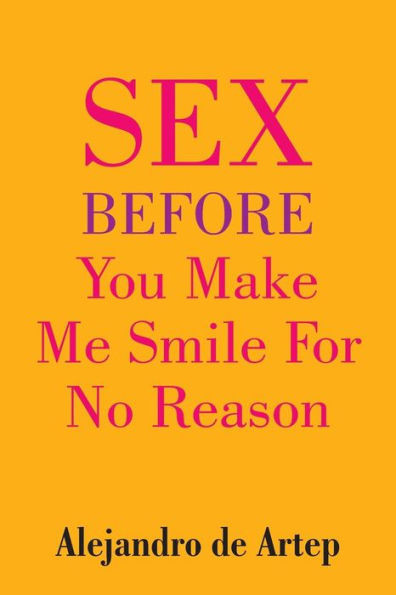 Sex Before You Make Me Smile For No Reason