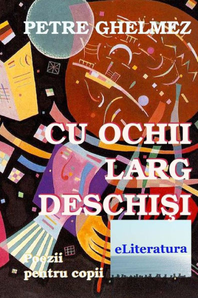 Cu Ochii Larg Deschisi: Poezii Pentru Copii