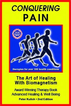 Conquering Pain: The Art Of Healing With Biomagnetism
