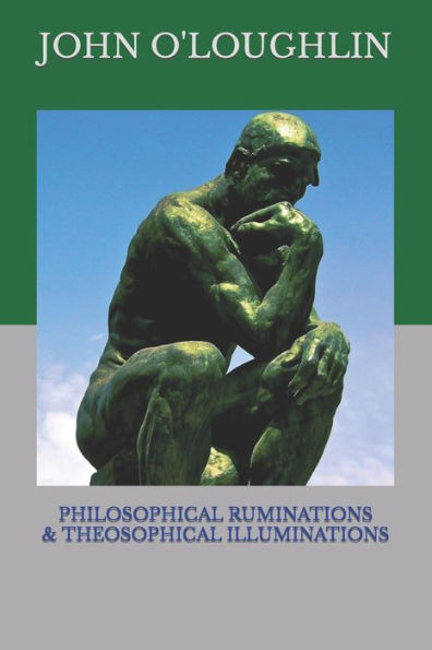 Philosophical Ruminations & Theosophical Illuminations