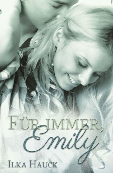 Für immer, Emily