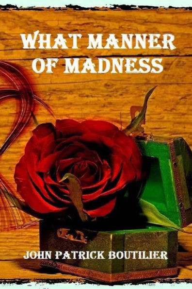What Manner Of Madness