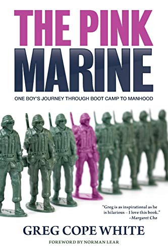 The Pink Marine: One Boy'S Journey Through Bootcamp To Manhood