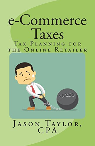 E-Commerce Taxes: Tax Planning For The Online Retailer