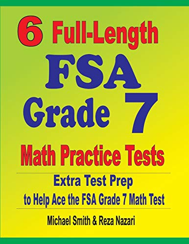 6 Full-Length Fsa Grade 7 Math Practice Tests: Extra Test Prep To Help Ace The Fsa Grade 7 Math Test