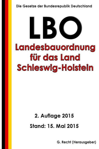 Landesbauordnung fÃ¼r das Land Schleswig-Holstein (LBO), 2. Auflage 2015