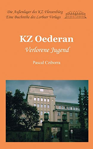 Kz Oederan: Verlorene Jugend (German Edition)
